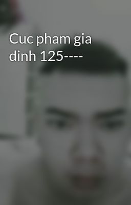 Cuc pham gia dinh 125----