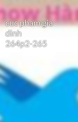 cuc pham gia dinh 264p2-265