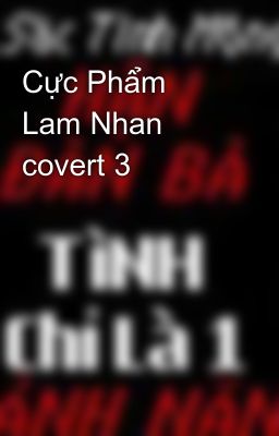 Cực Phẩm Lam Nhan covert 3