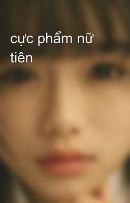 cực phẩm nữ tiên