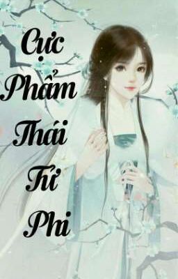 Cực Phẩm Thái Tử Phi 