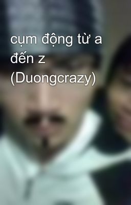 cụm động từ a đến z (Duongcrazy)