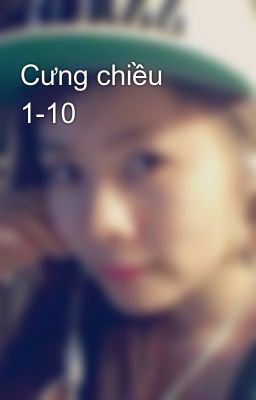 Cưng chiều 1-10