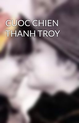 CUOC CHIEN THANH TROY