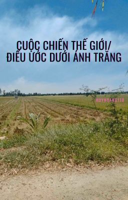 Cuộc chiến Thế Giới/ Điều ước dưới ánh trăng