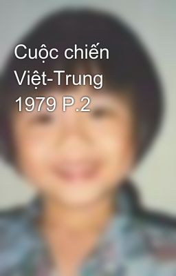 Cuộc chiến Việt-Trung 1979 P.2