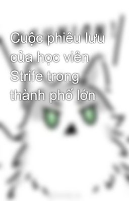 Cuộc phiêu lưu của học viên Strife trong thành phố lớn