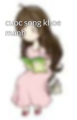 cuoc song khoe manh
