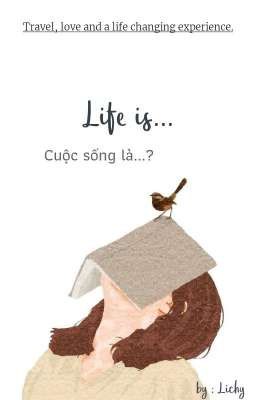 Cuộc sống là..?