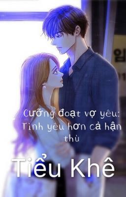 Cưỡng đoạt vợ yêu: Tình yêu hơn cả hận thù