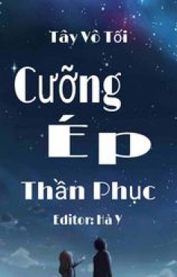 CƯỠNG ÉP THẦN PHỤC