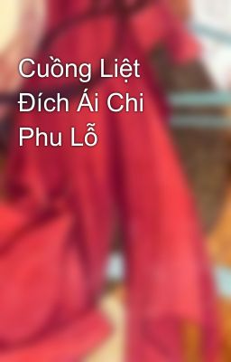 Cuồng Liệt Đích Ái Chi Phu Lỗ