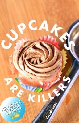 Cupcakes Are Killers