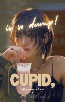 cupid! - annyeongz 