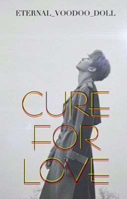 CURE FOR LOVE (Hongbin fanfic)