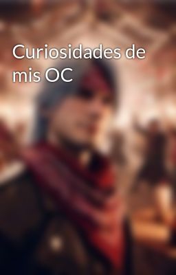 Curiosidades de mis OC