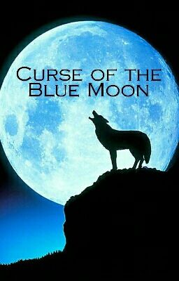 Curse of the Blue Moon