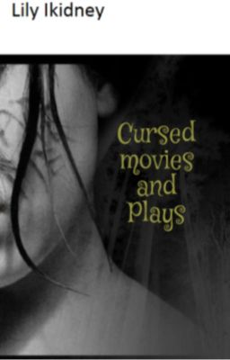 Cursed movies and Plays