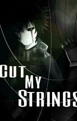 Cut My Strings (Marionette X Reader) [DISCONTINUED]