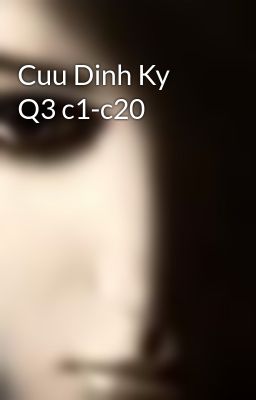 Cuu Dinh Ky Q3 c1-c20
