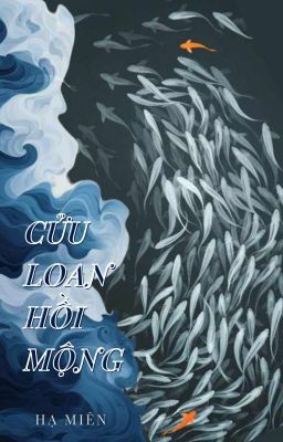 CỬU LOAN HỒI MỘNG [玖欒回夢] (TRUYỆN VIỆT)