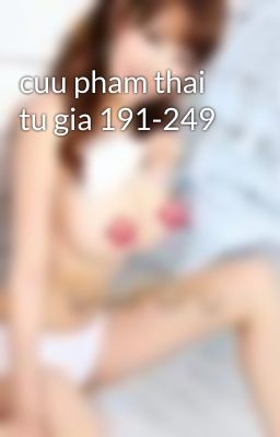 cuu pham thai tu gia 191-249