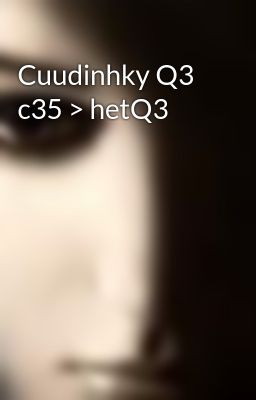Cuudinhky Q3 c35 > hetQ3