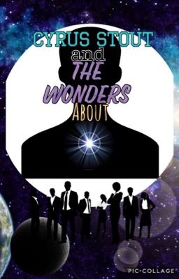 Cyrus Stout and The Wonders About