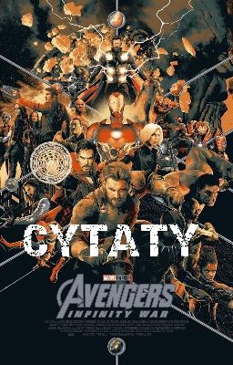 CYTATY - Avengers: INFINITY WAR