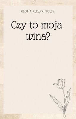 Czy to moja wina?