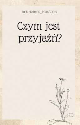 Czym jest przyjaźń?