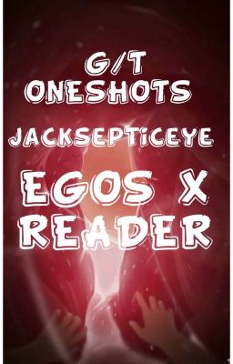 Czytnik G/T OneShots Jacksepticeye Egos X