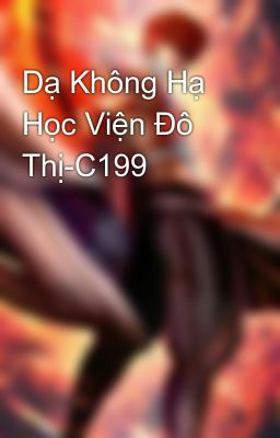 Dạ Không Hạ Học Viện Đô Thị-C199