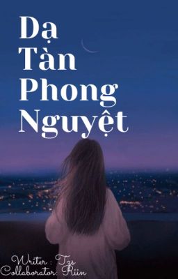 Dạ Tàn Phong Nguyệt [Bé Gà]