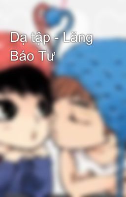 Dạ tập - Lăng Báo Tư