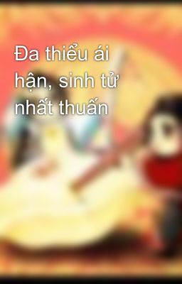 Đa thiểu ái hận, sinh tử nhất thuấn