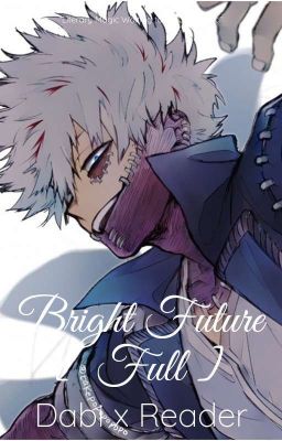 ➰Dabi x Reader : Bright Future [1]