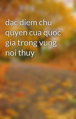 dac diem chu quyen cua quoc gia trong vung noi thuy