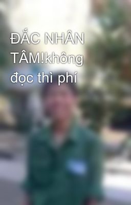 ĐẮC NHÂN TÂM!không đọc thì phí