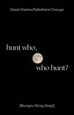 [DaChuu] hunt who, who hunt?