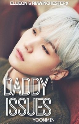 Daddy Issues || Yoonmin 