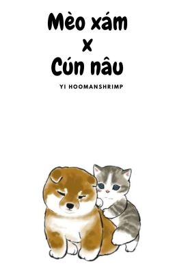 [Daerin] Những mẫu truyện ngắn về bé mèo xám và chị cún nâu