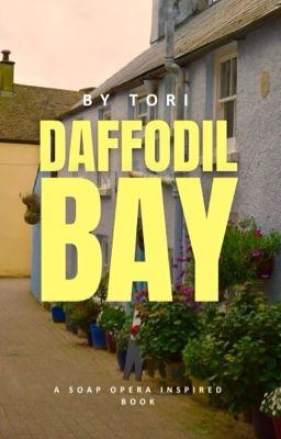 Daffodil Bay (A Soap Opera)