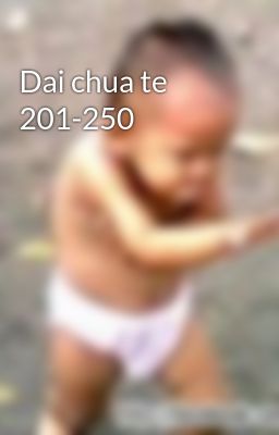 Dai chua te 201-250