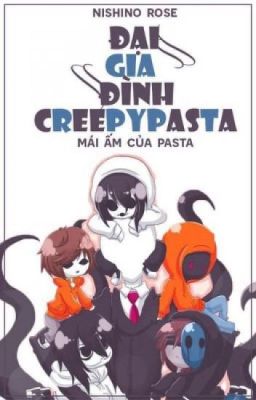 Đại gia đình Creepypasta - Mái ấm của Pasta