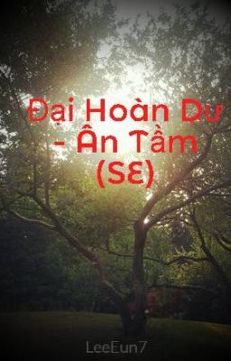 Đại Hoàn Dư - Ân Tầm (SE)