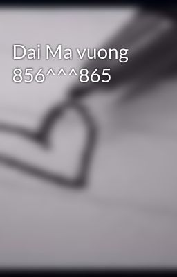 Dai Ma vuong 856^^^865