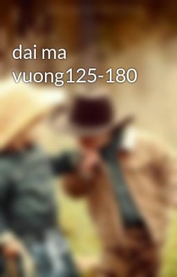 dai ma vuong125-180