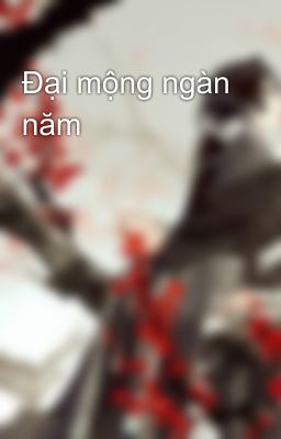 Đại mộng ngàn năm