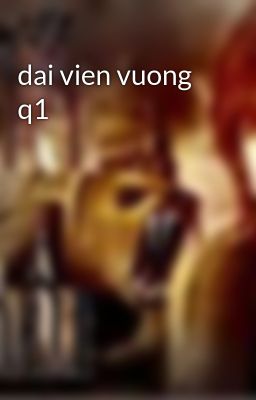 dai vien vuong q1